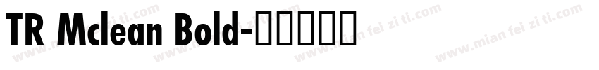 TR Mclean Bold字体转换
